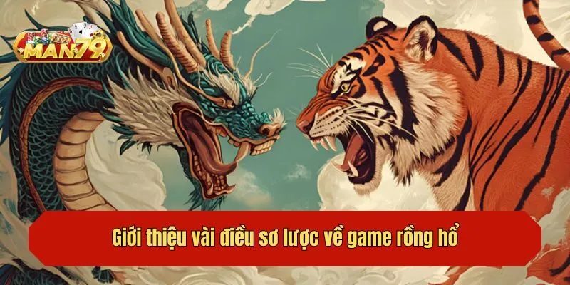 Giới thiệu vài điều sơ lược về game rồng hổ